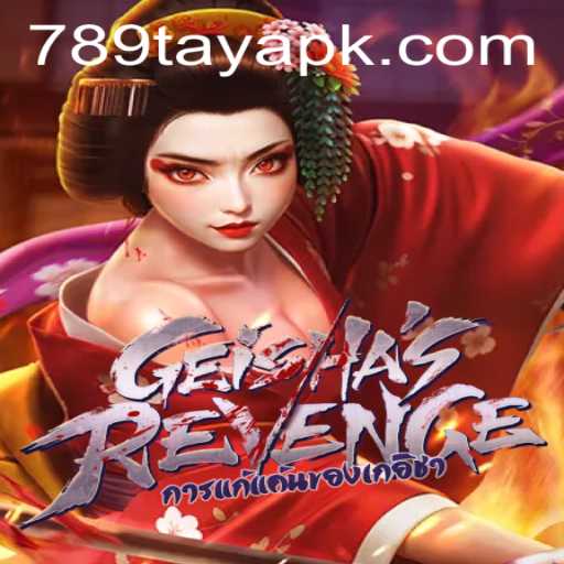 GeishasRevenge: The Ultimate Gaming Experience with 789 TAYA