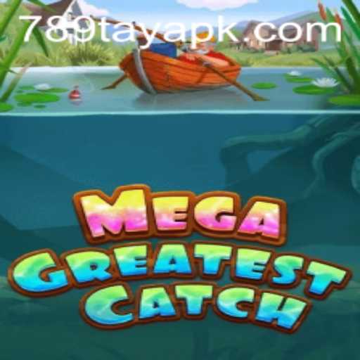 Discover the Thrills of MegaGreatestCatch: A Dive into the Dynamic World of 789 TAYA